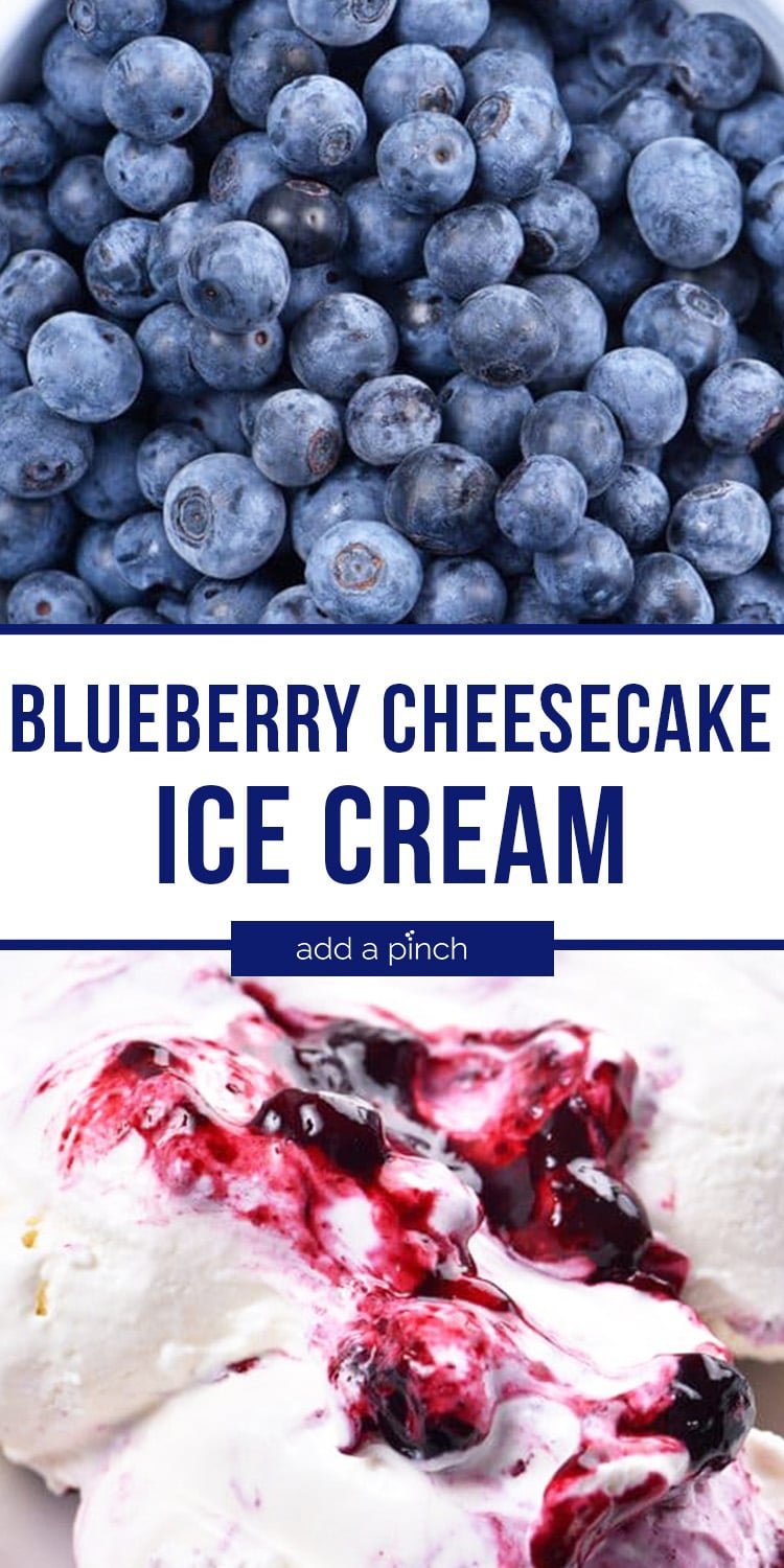 Collage of bowl of blueberries and bowl of Blueberry Cheesecake Ice Cream - with text - addapinch.com