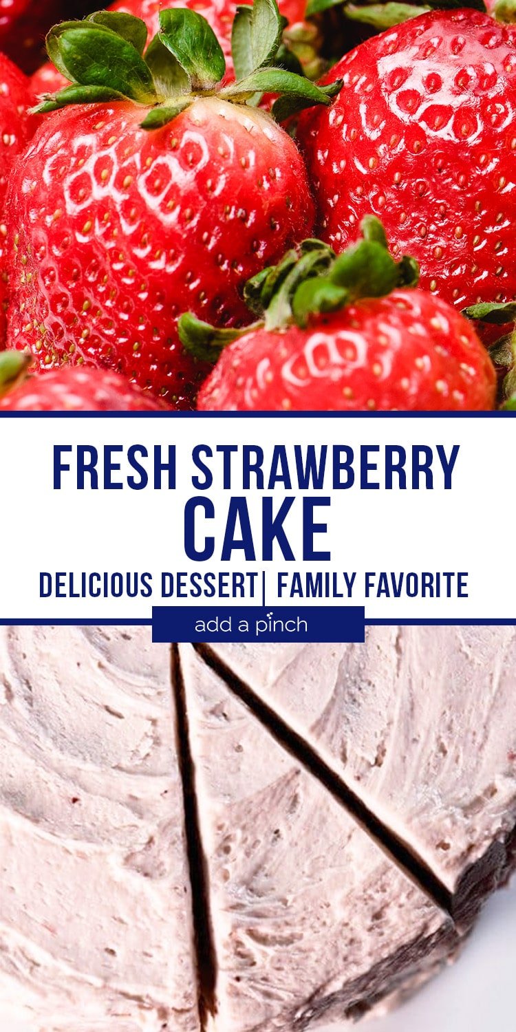 Strawberry Cake Collage with fresh strawberries, top view of sliced Strawberry Cake - with text - addapinch.com